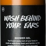 Wash Behind Your Ears - Duschgel (LUSH)
